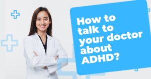How to talk to your doctor about ADHD