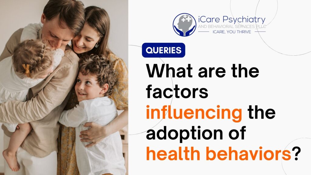 What are the factors influencing the adoption of health behaviors?