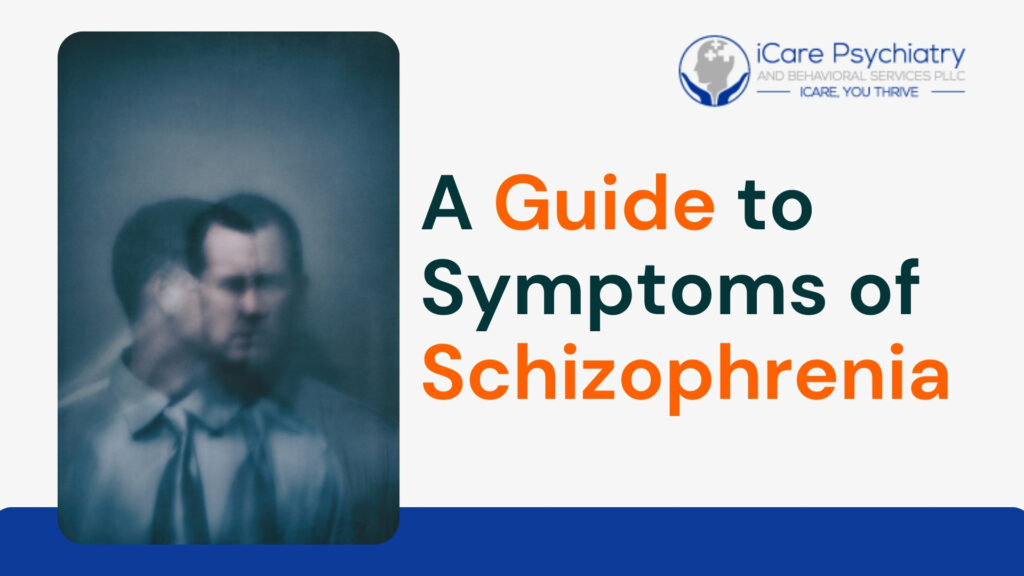 Comprehensive Guide to Symptoms of Schizophrenia